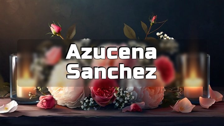 Azucena Sanchez, Los Angeles, CA