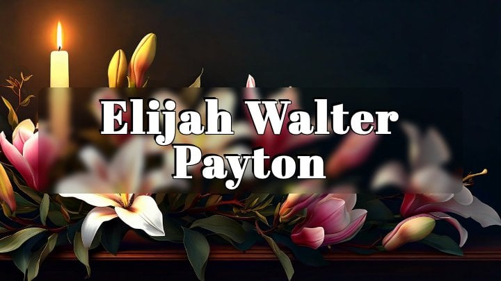 Elijah Walter Payton, Phoenix, AZ