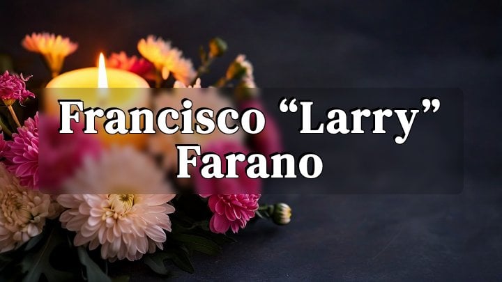 Francisco “Larry” Farano, Harrisburg, PA