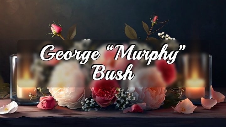 George “Murphy” Bush, Wilmington, DE