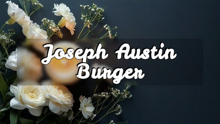 Joseph Austin Burger, Clute, TX